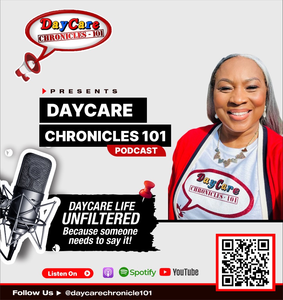 Daycare Chronicles 101 Podcast — Daycare Life Unfiltered flyer